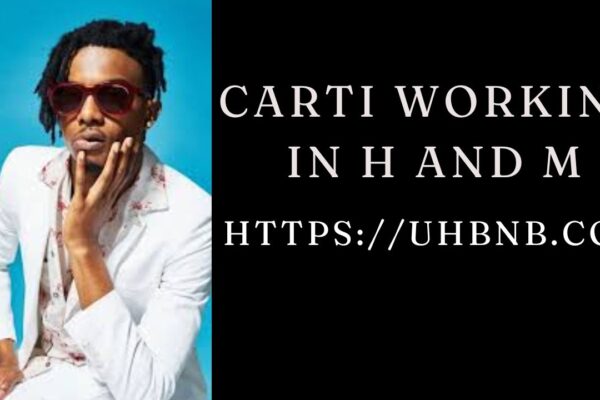 Carti Working in H and M