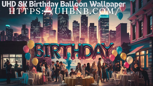 UHD 8K Birthday Balloon Wallpaper