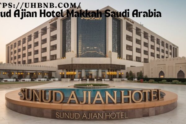 Sunud Ajian Hotel Makkah Saudi Arabia